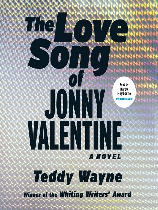 Title details for The Love Song of Jonny Valentine by Teddy Wayne - Available